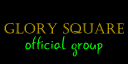 Glory Square official group